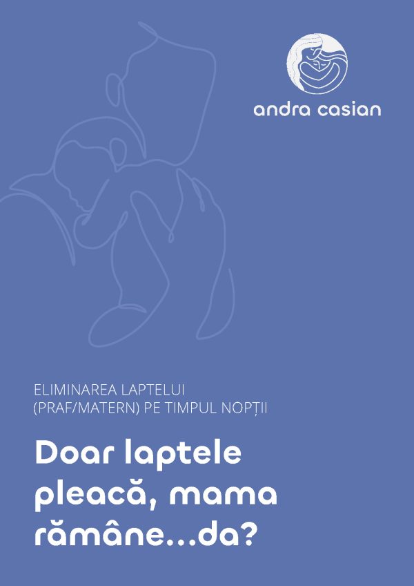 Ebook - Eliminarea laptelui (praf/matern) pe timpul nopții